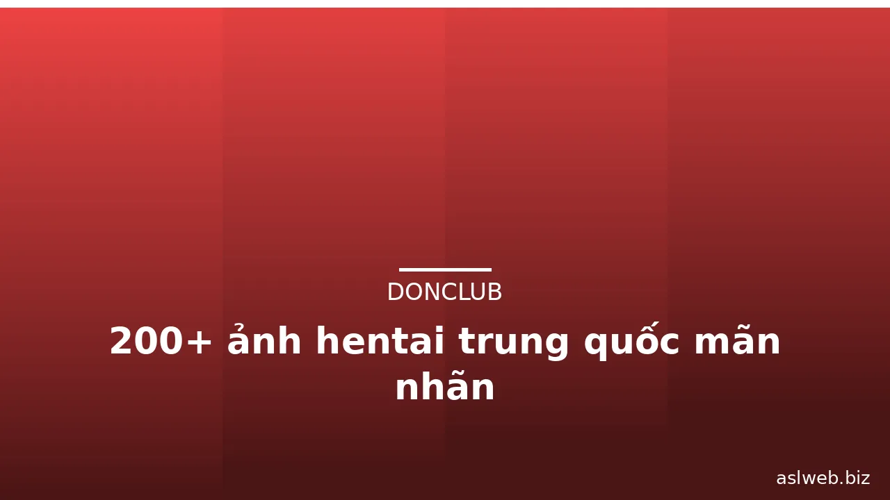 200+ ảnh hentai trung quốc mãn nhãn · ảnh 2