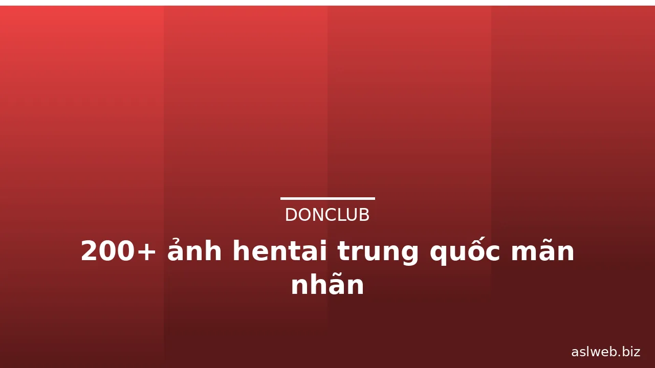 200+ ảnh hentai trung quốc mãn nhãn · ảnh 3