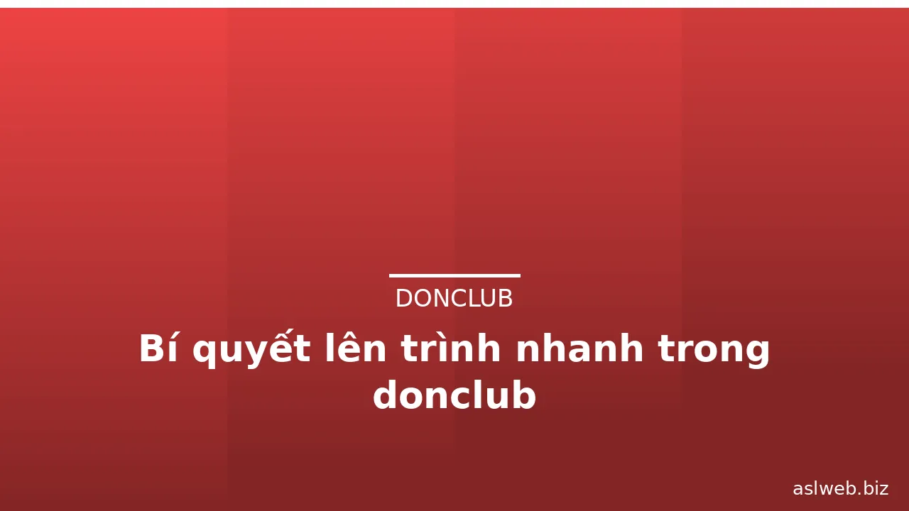 Bí quyết lên trình nhanh trong donclub — donclub · ảnh 1