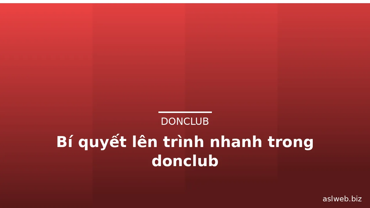 Bí quyết lên trình nhanh trong donclub — donclub · ảnh 3