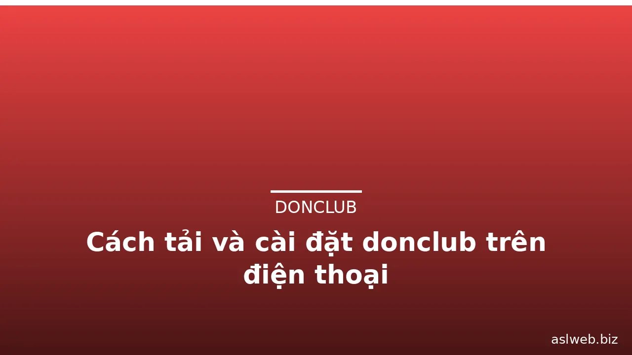 Cách tải và cài đặt donclub trên điện thoại — donclub · ảnh 1