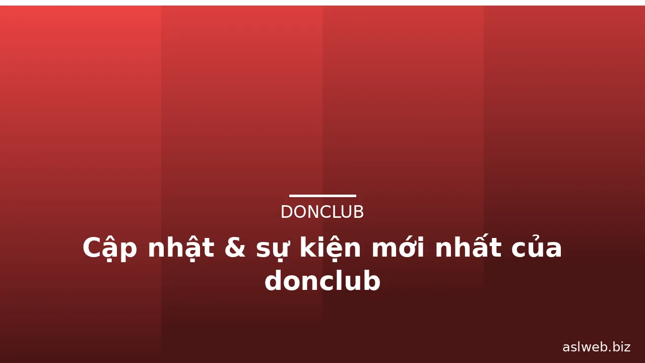 Cập nhật & sự kiện mới nhất của donclub — donclub · ảnh 2
