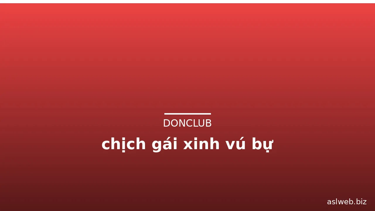 chịch gái xinh vú bự