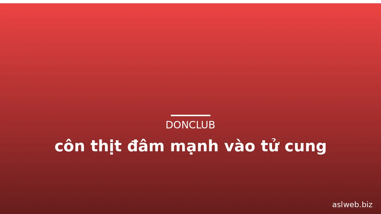 côn thịt đâm mạnh vào tử cung · ảnh 3