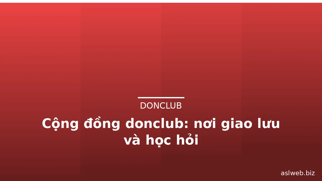 Cộng đồng donclub: nơi giao lưu và học hỏi — donclub · ảnh 2