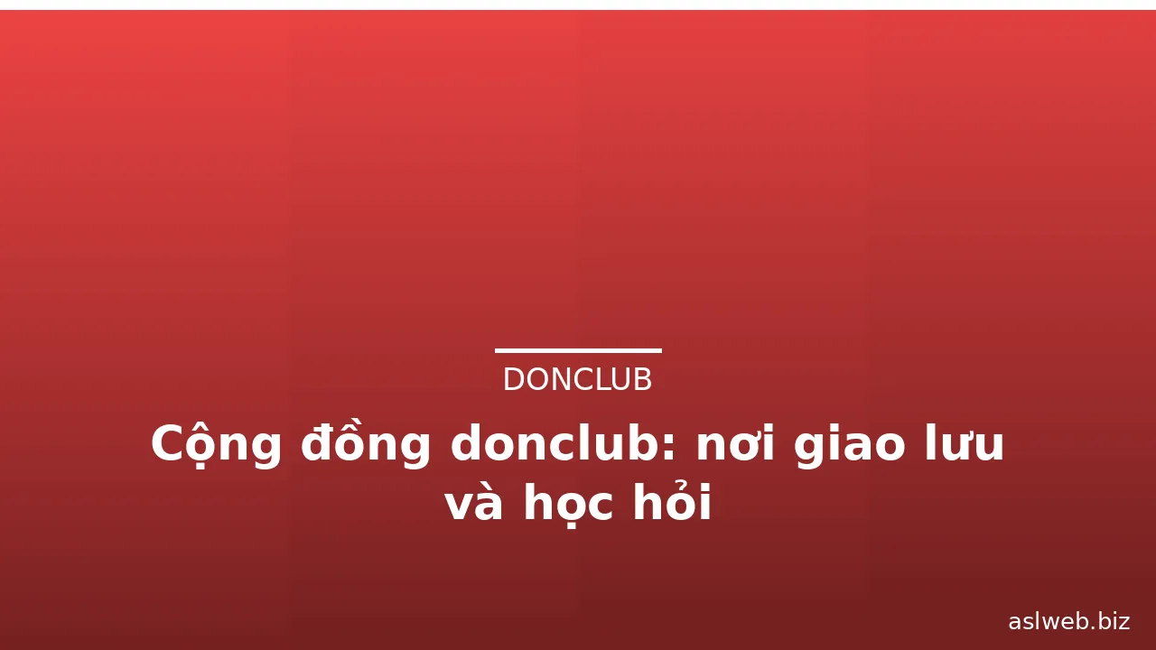 Cộng đồng donclub: nơi giao lưu và học hỏi