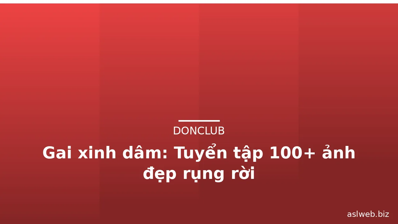 Gai xinh dâm: Tuyển tập 100+ ảnh đẹp rụng rời · ảnh 2