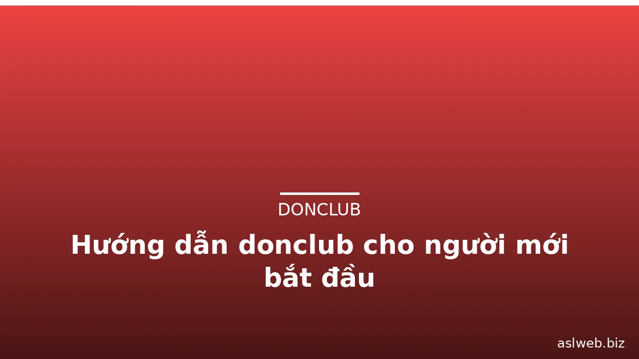 Hướng dẫn donclub cho người mới bắt đầu