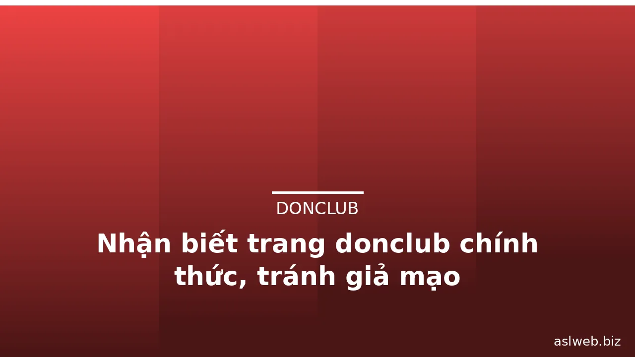Nhận biết trang donclub chính thức, tránh giả mạo — donclub · ảnh 1