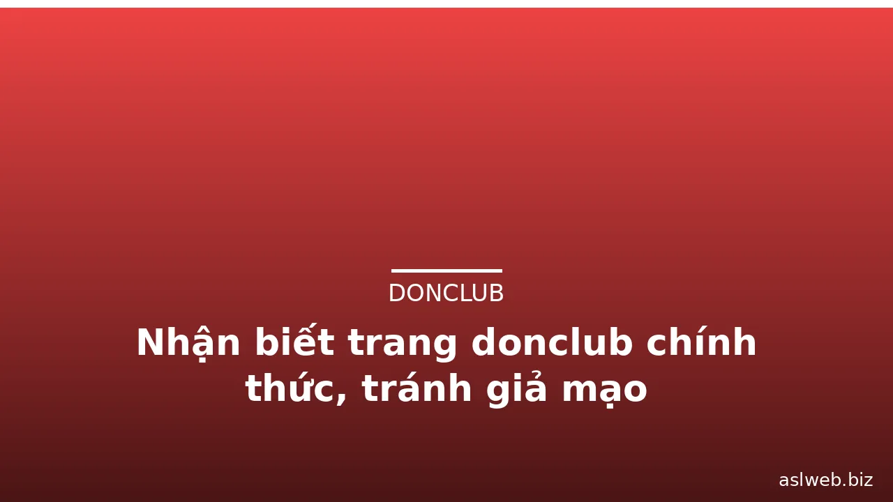 Nhận biết trang donclub chính thức, tránh giả mạo — donclub · ảnh 3
