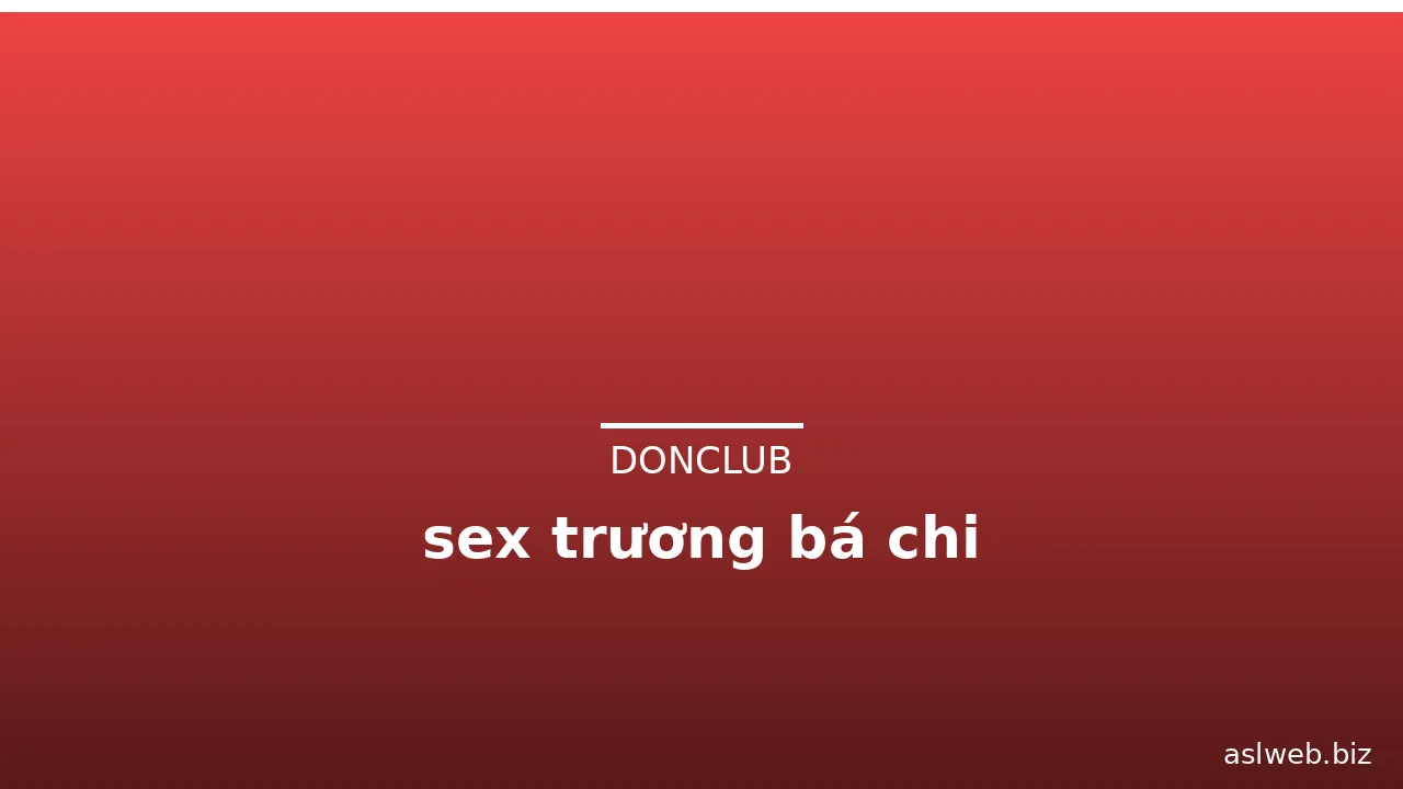 sex trương bá chi