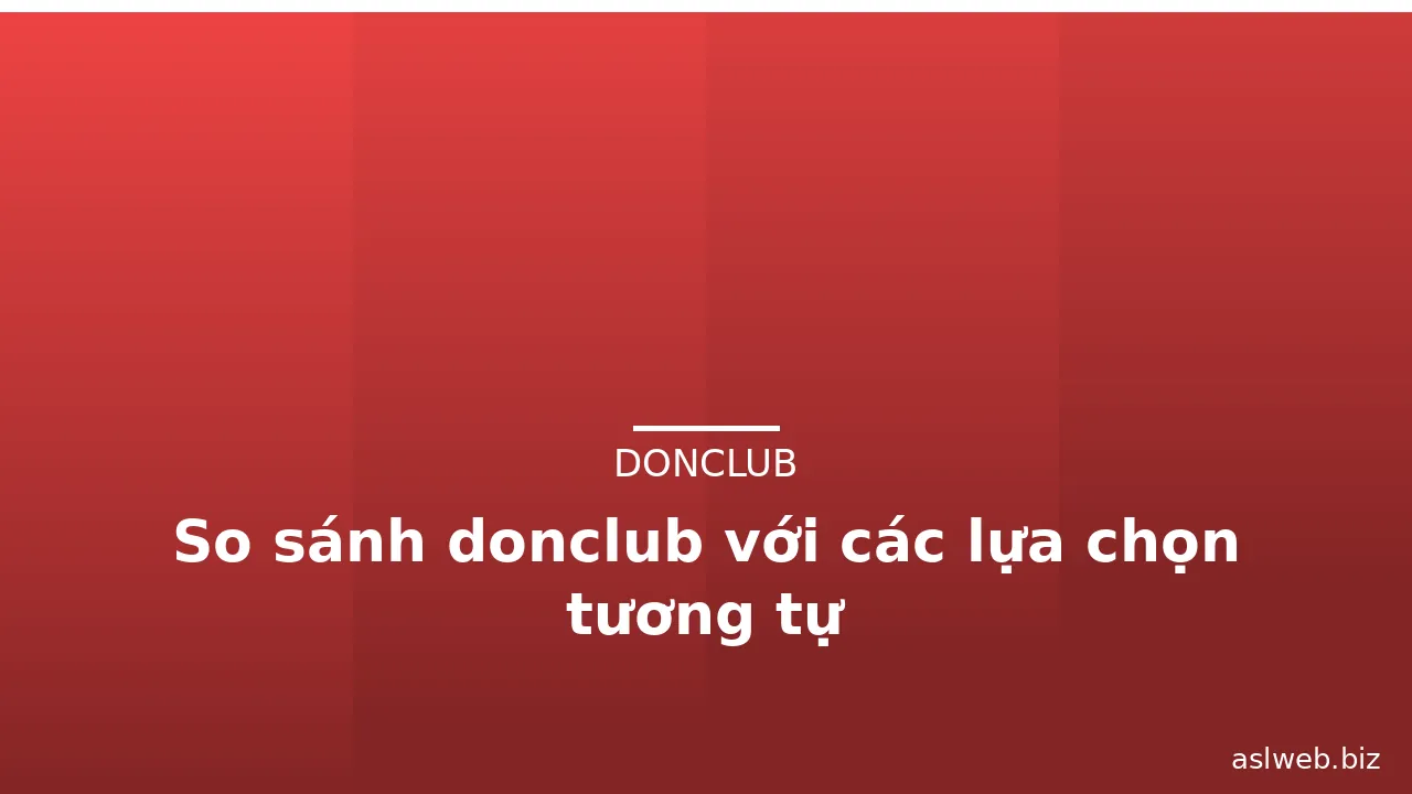 So sánh donclub với các lựa chọn tương tự — donclub · ảnh 1