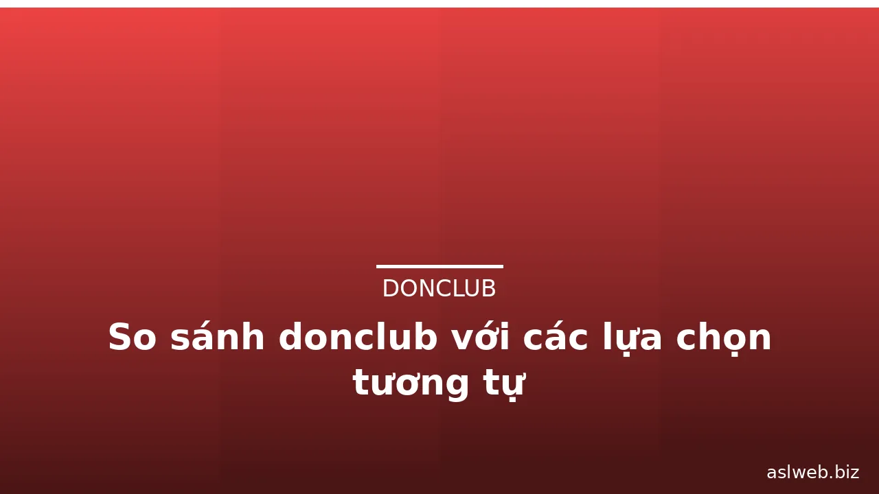 So sánh donclub với các lựa chọn tương tự — donclub · ảnh 2
