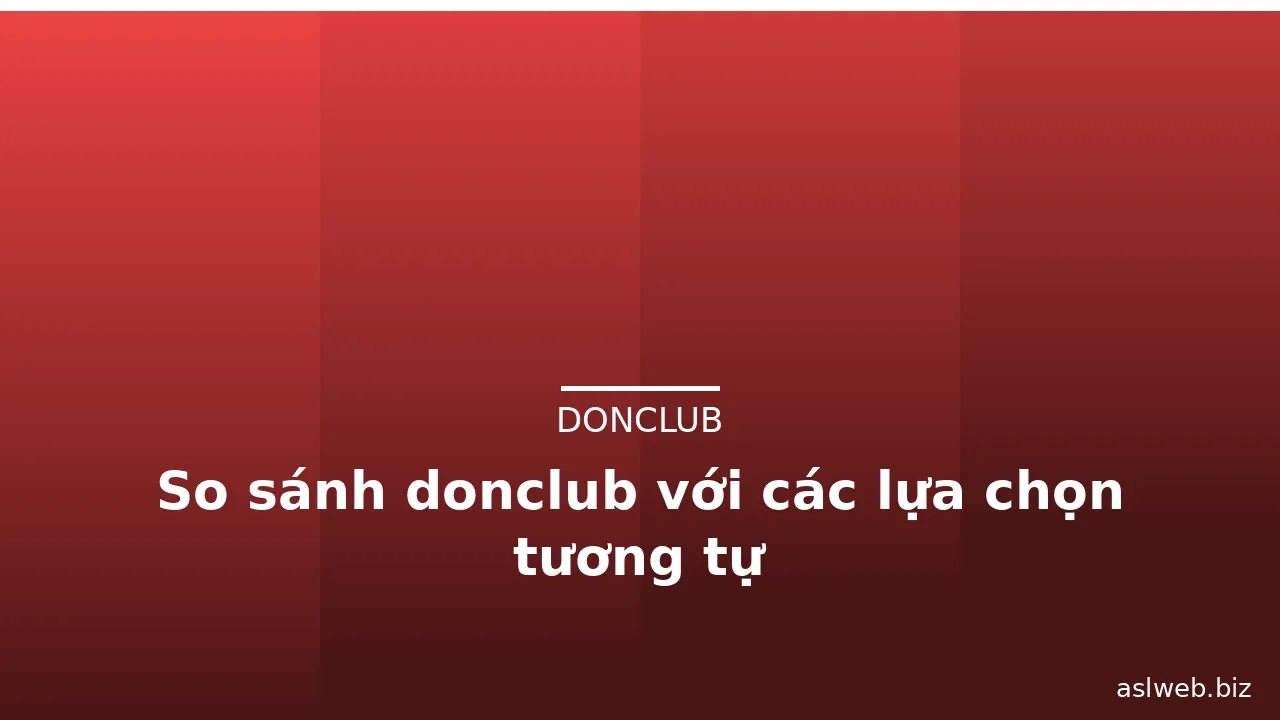 So sánh donclub với các lựa chọn tương tự — donclub · ảnh 3
