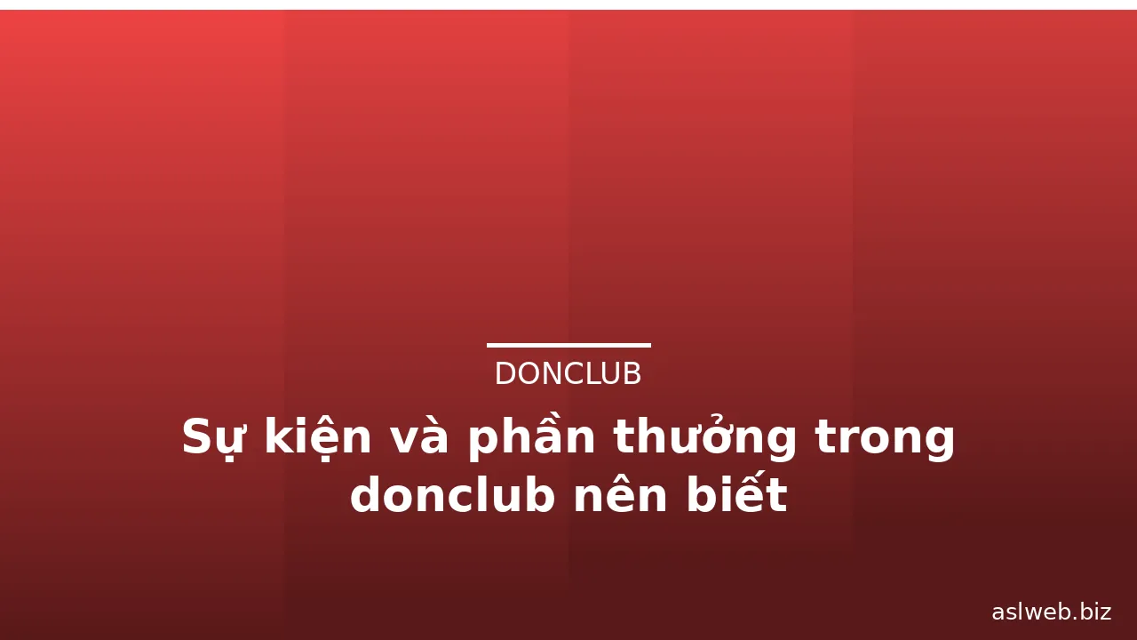 Sự kiện và phần thưởng trong donclub nên biết — donclub · ảnh 1