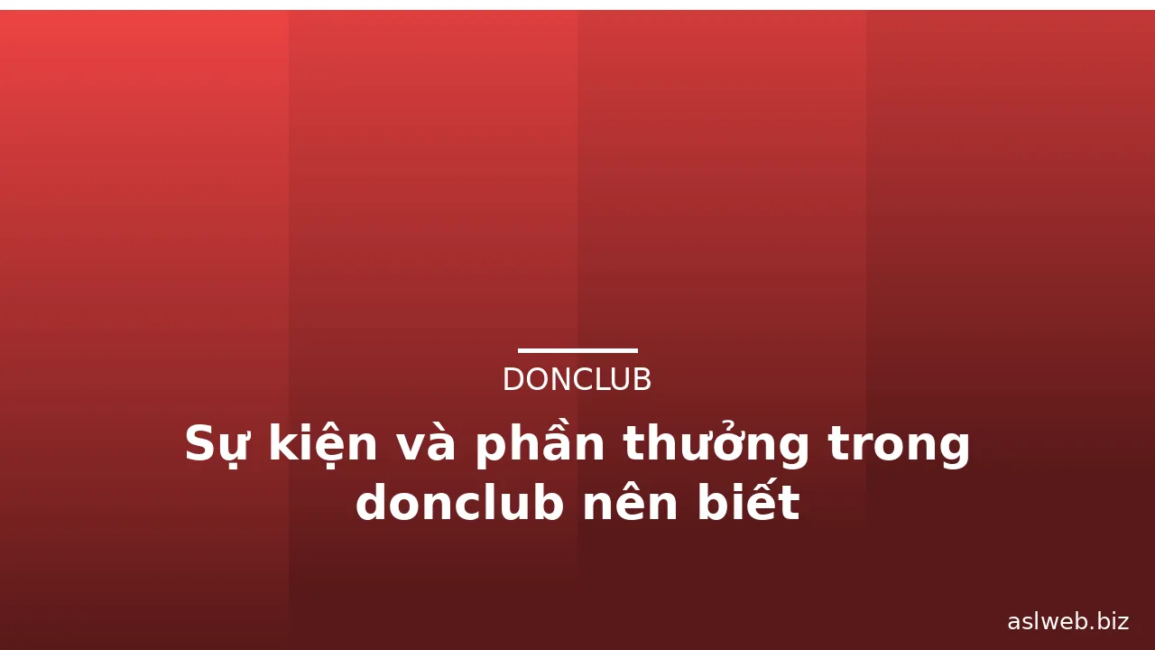 Sự kiện và phần thưởng trong donclub nên biết — donclub · ảnh 2