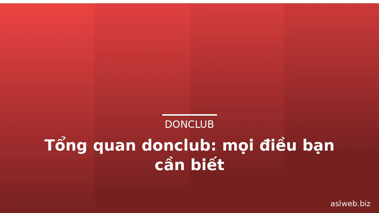 Tổng quan donclub: mọi điều bạn cần biết — donclub · ảnh 1