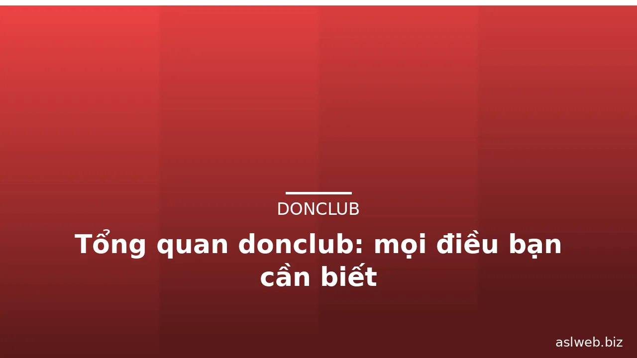 Tổng quan donclub: mọi điều bạn cần biết — donclub · ảnh 2