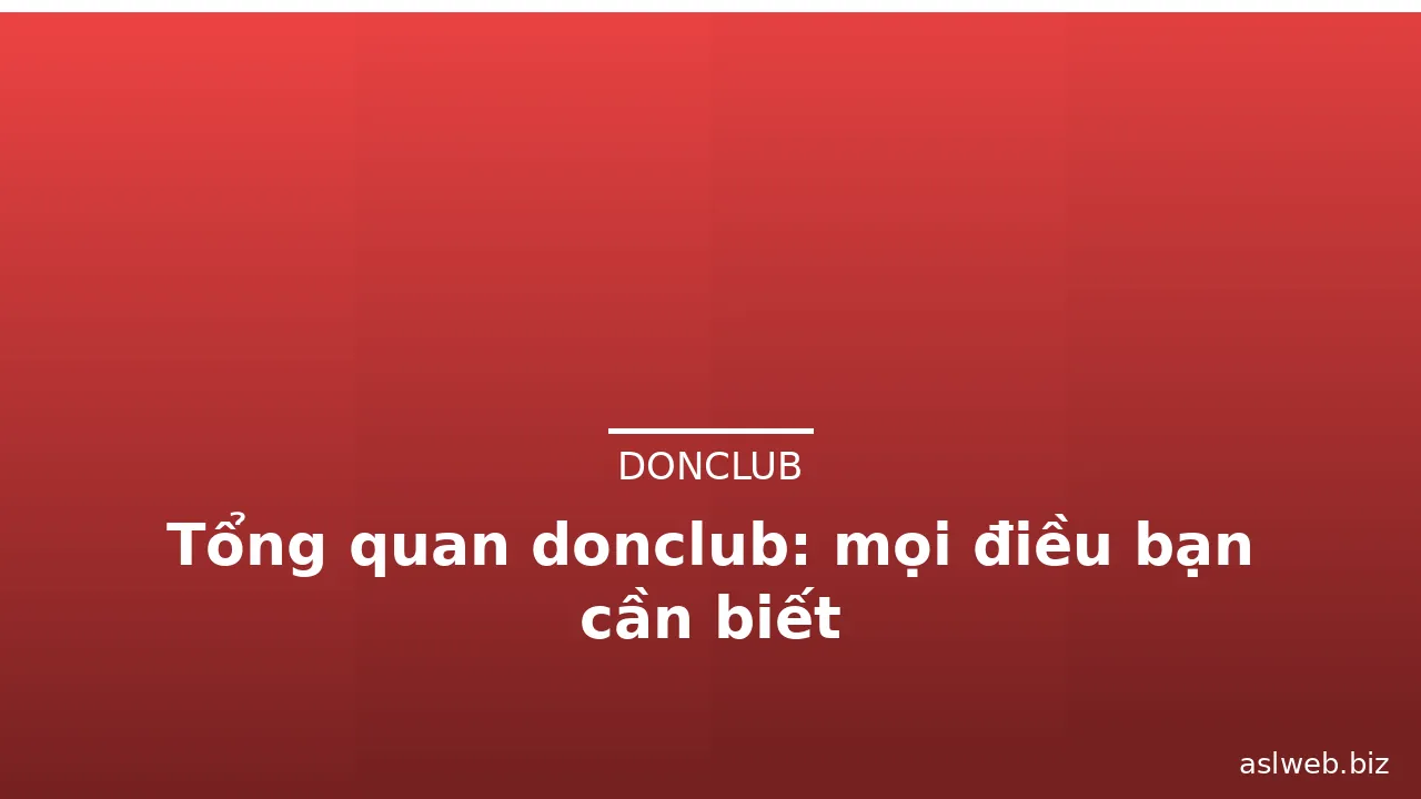 Tổng quan donclub: mọi điều bạn cần biết — donclub · ảnh 3