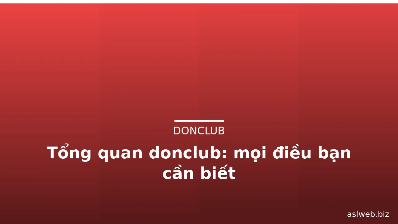 Tổng quan donclub: mọi điều bạn cần biết
