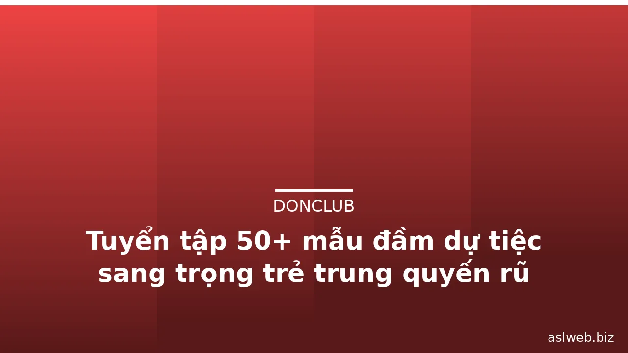 Tuyển tập 50+ mẫu đầm dự tiệc sang trọng trẻ trung quyến rũ · ảnh 2