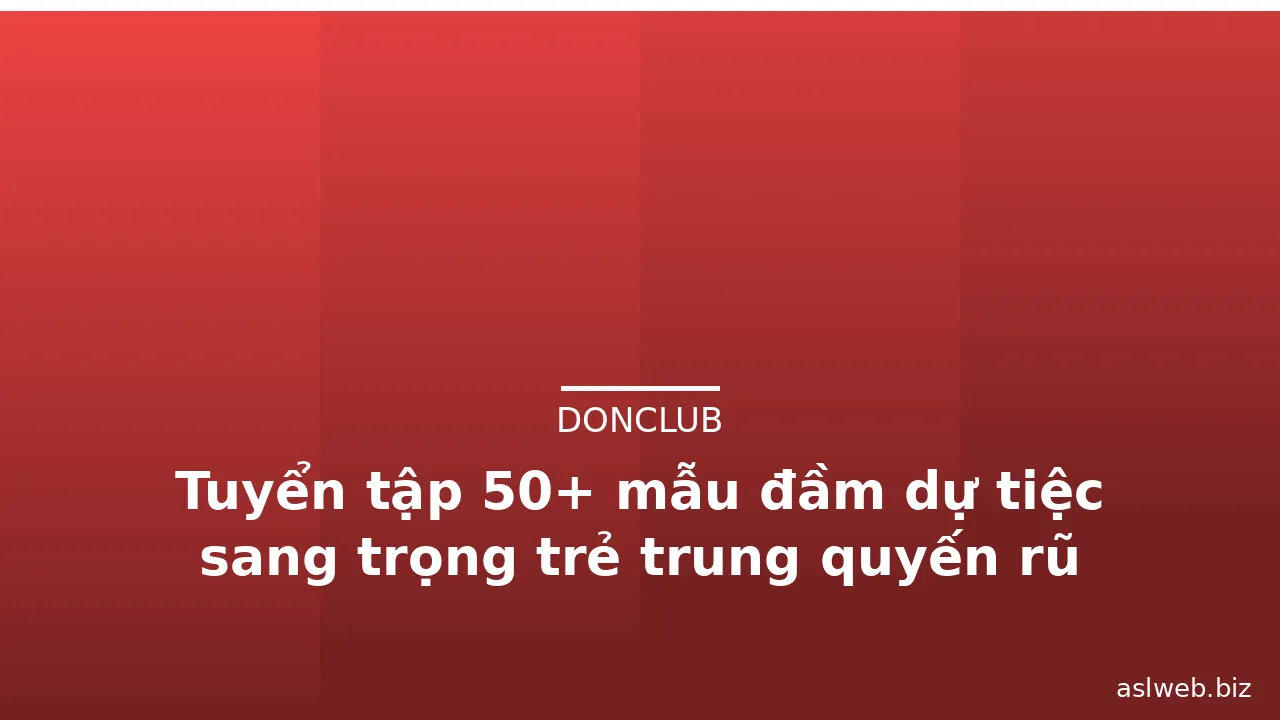 Tuyển tập 50+ mẫu đầm dự tiệc sang trọng trẻ trung quyến rũ · ảnh 3
